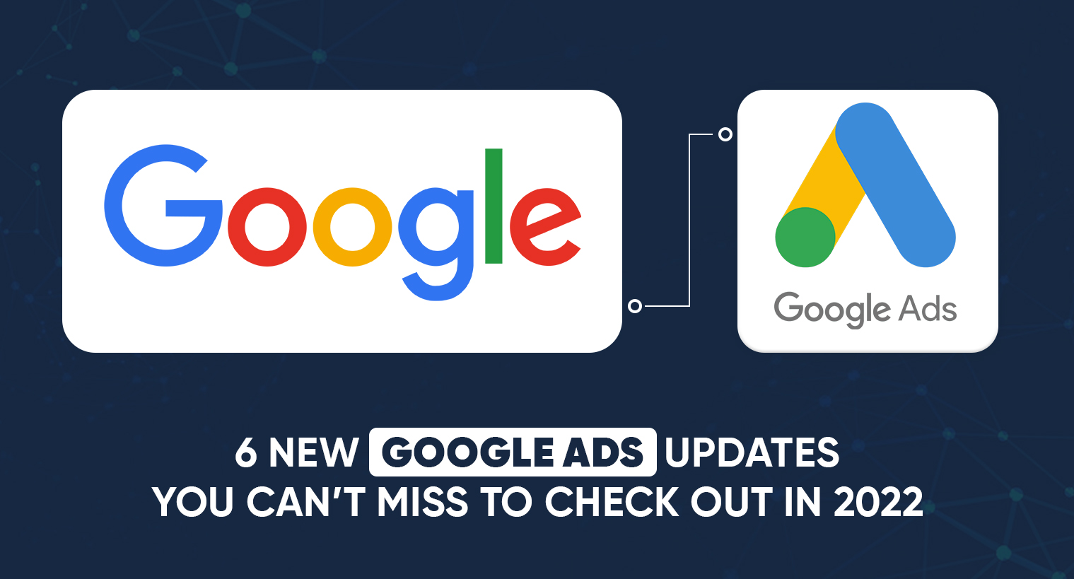 Google Ads Updates