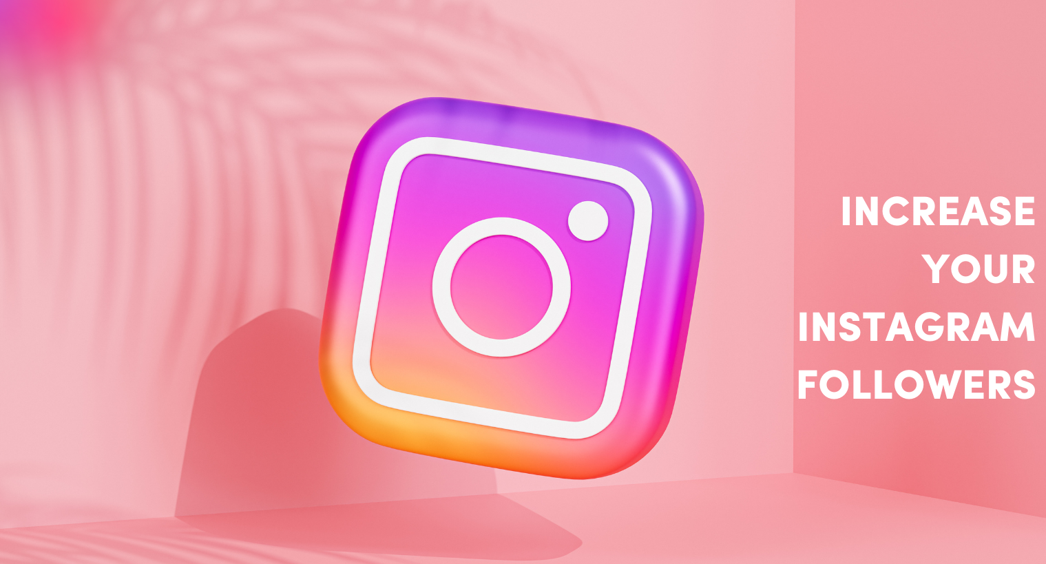 10 Tips to Increase Your Instagram Followers - Silverpush
