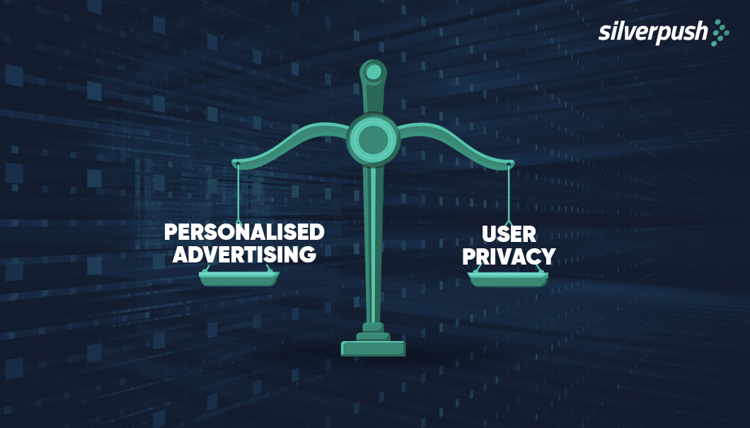 personalization vs privacy: Advertisers Struggle to Find the Right Balance