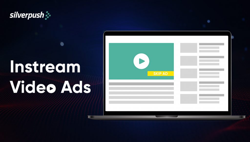 What are Instream Video Ads & What's so great about it?
