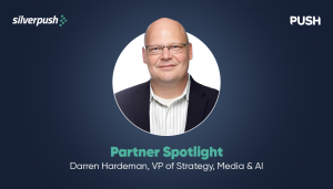 Silvrpush Partner Spotlight: Darren Hardeman of PUSH Canada